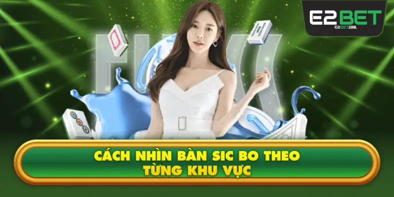 Cách Nhìn Bàn Sic Bo Theo Từng Khu Vực