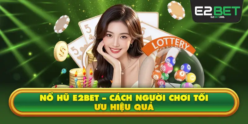 Nổ Hũ E2BET Và Cách Hiểu Đúng Về Phần Thưởng